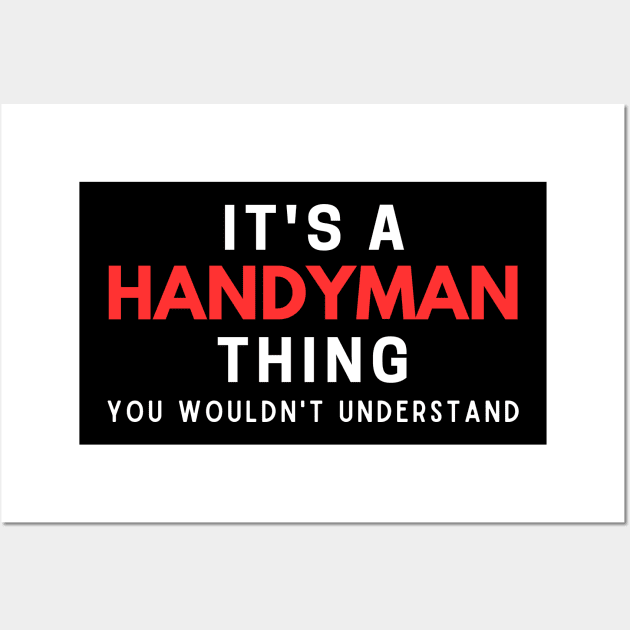 It's A Handyman Thing You Wouldn't Understand Wall Art by HobbyAndArt